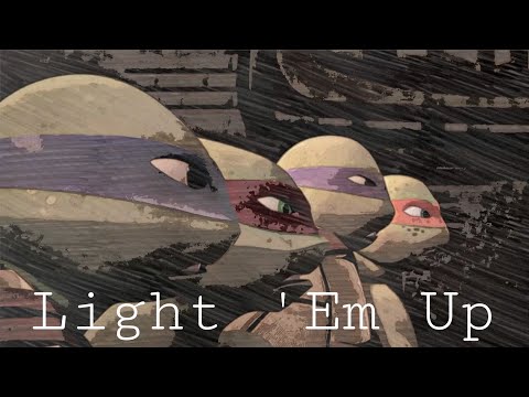 Teenage Mutant Ninja Turtles 2012 - Light 'Em Up - AMV