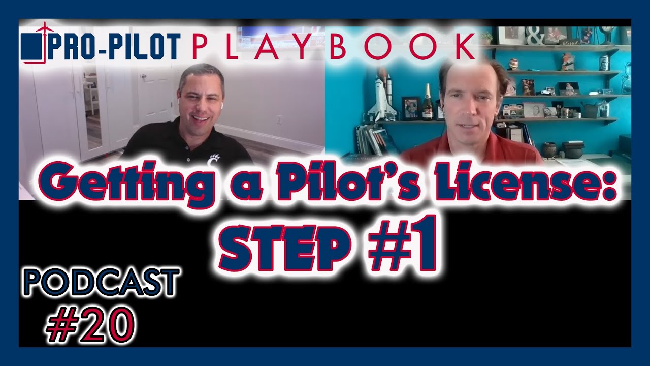 Pro-Pilot Playbook Podcast #20 // Getting a Pilot's License- Step #1