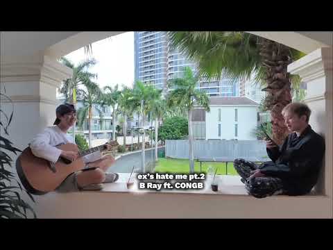 Ex's Hate Me Pt.2 | CONGB ft. B RAY