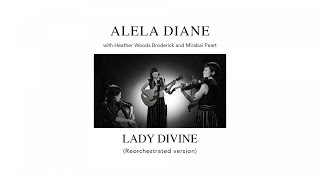 Alela Diane with Heather Woods Broderick &amp; Mirabai Peart - Lady Divine (Reorchestrated version)