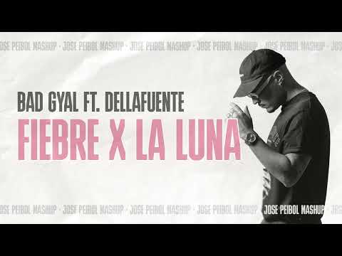 Bad Gyal ft. Dellafuente - Fiebre x La Luna (Jose Peibol Mashup)