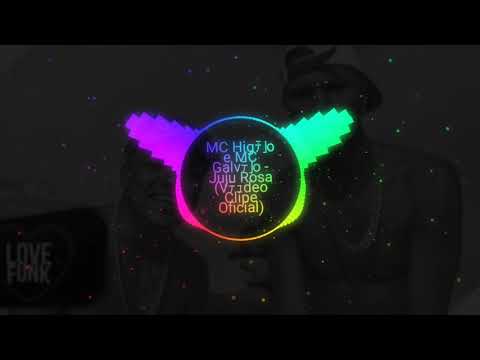 MC Higão e MC Galvão - Juju Rosa (Vídeo Clipe Oficial)