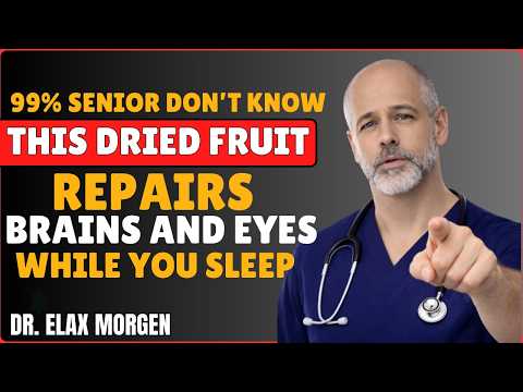 Seniors: Top 4 Dried Fruits That Support Brain 🧠 & Vision Health While You Sleep | Doctor Explains