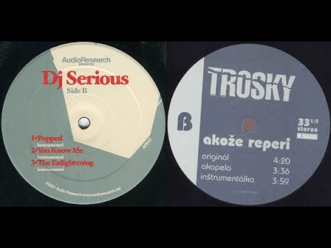Trosky vs.  DJ Serious - Akože Reperi Popped (TRIBUTE MASH UP DJ BUSTERAZ)