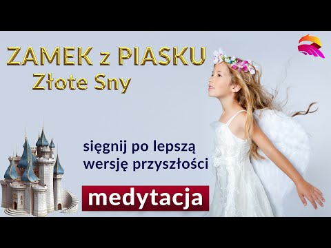 [POPKO TV – Zdrowie i Sukces] Medytacja "Zamek z Piasku. Złote Sny." Sięgnij po lepszą wersję przyszłości.