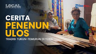 Tradisi Penenun Ulos dari Nenek Moyang hingga saat Ini di Bustak Nabirong Toba