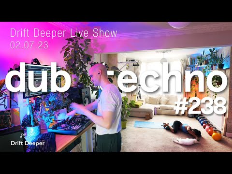 Dub Techno & Deep House Mix - Drift Deeper Live Show 238 - 02.07.23