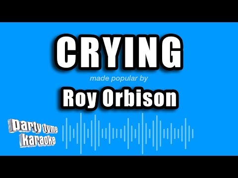 Roy Orbison - Crying (Karaoke Version)