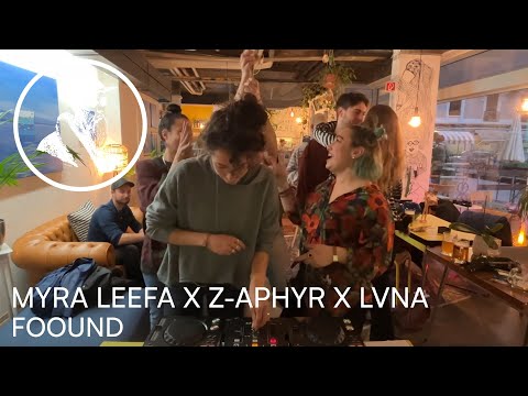 Myra Leefa x Z-aphyr x Lvna | Foound DJ Set
