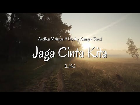 Andika Mahesa ft Dodhy Kangen Band - Jaga Cinta Kita (Lirik)