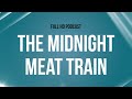 The Midnight Meat Train 2008 HD Full Movie Podcast Episode Film Review