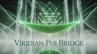 Viridian Phi Bridge | 4.32 Hz Theta Coherence Grid