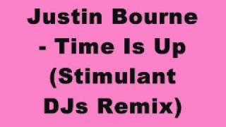 Justin Bourne - Time Is Up (Stimulant DJs Remix)