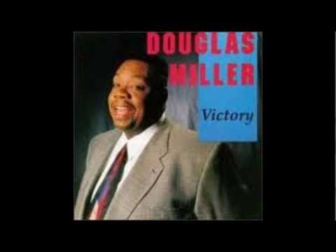 Douglas Miller My Soul Has Been Anchored