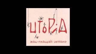 Jean François Lessard ♫ Utopia (album)