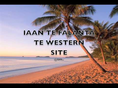 IAAN TE FALANTA TE WESTERN SITE by MR K.O_TEAOKA_Dj N4EC PRODUXION - Kiribati@tm..