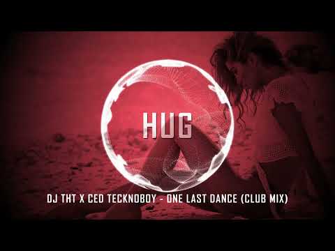 DJ THT x Ced Tecknoboy - One Last Dance (Club Mix)
