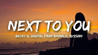Becky G, Digital Farm Animals - Next To You (Lyrics) ft. Rvssian