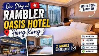 Rambler Oasis Hotel Hong Kong Review 🇭🇰 | Room Tour, Location &amp;amp; How to Get Around
