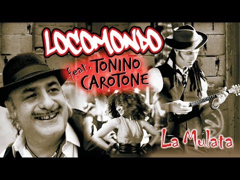 Locomondo & Tonino Carotone - La Mulata - Official Video Clip