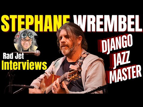 STEPHANE WREMBEL: Jazz Guitar Master, Philosopher, and Founder of Django A Go-Go Festival
