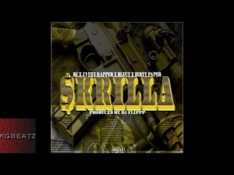RG x J3TheRapper x BleuGotStrips x DirtyPaper - Skrilla [Prod. By DJ Flippp] [New 2017]