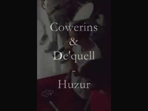 Cowerins & De'quell - Huzur (5'de 5 5'de 5)