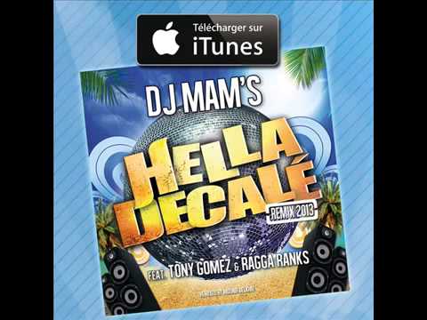 DJ MAM'S ft Tony Gomez & Ragga Ranks - Hella Decalé (Remix 2013)