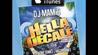 DJ MAM'S ft Tony Gomez & Ragga Ranks - Hella Decalé (Remix 2013)