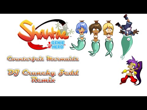 Crunchy Remix - Shantae: Half-Genie Hero - Counterfeit Mermaids