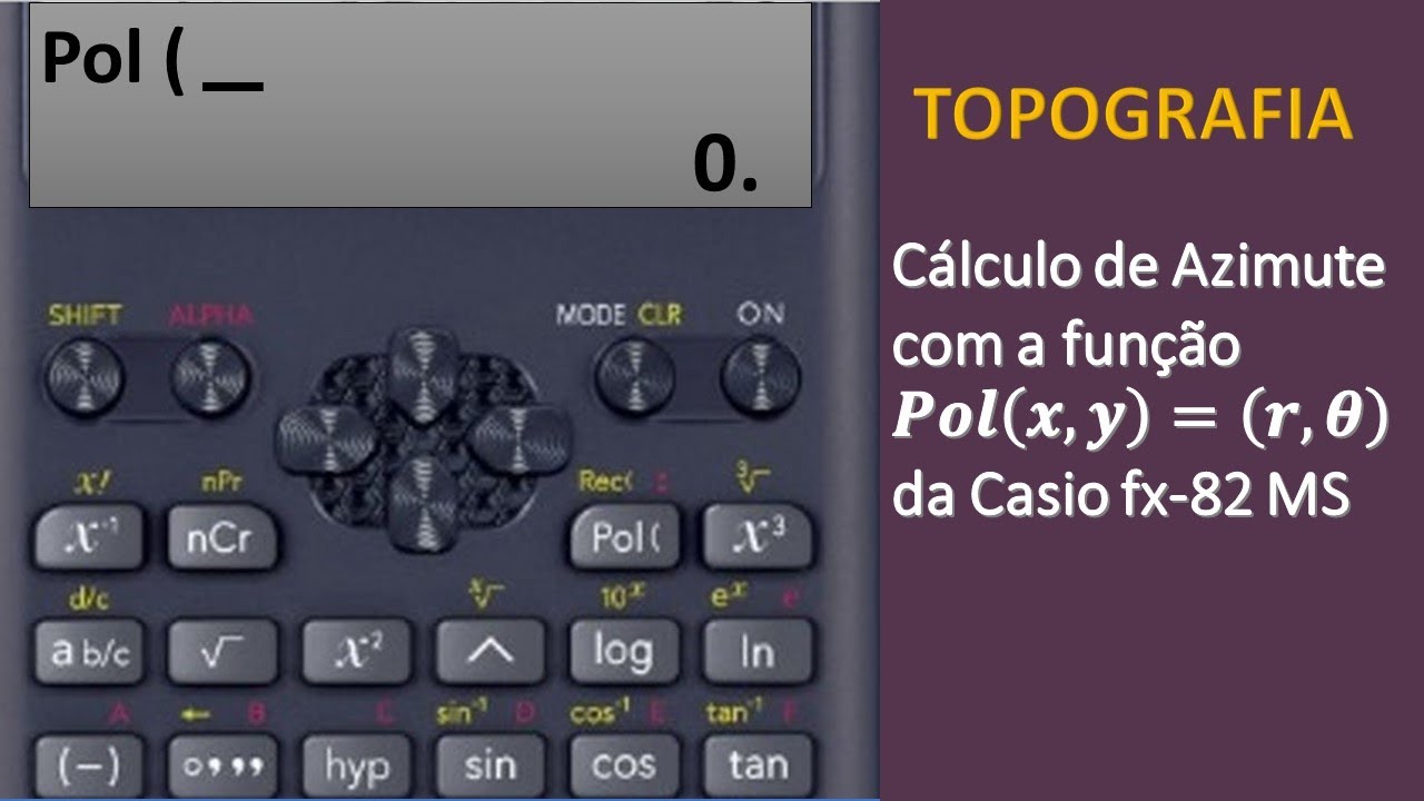 Cálculo Azimute Topográfico com a calculadora Casio fx 82MS - Conceitos básicos e operação.