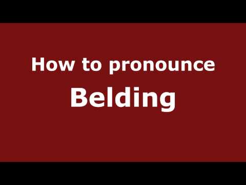 How to Pronounce Belding - PronounceNames.com