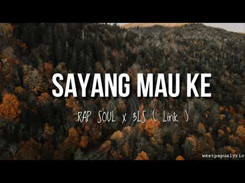 RAP SOUL feat 3LS_ Sayang Mau Ke ( Lirik )