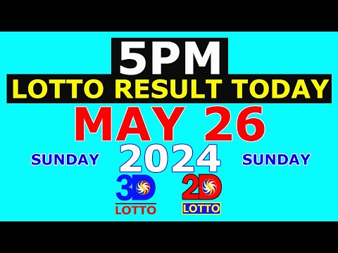 Lotto Result Today 5pm May 26 2024 (PCSO)