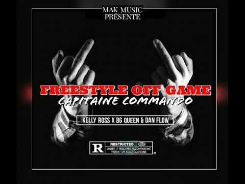 kelly ross x bg queen x dan flow_freestyle off game capitaine commando