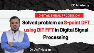 Problem on 8-point DFT using DIT FFT in digital signal processing || EC Academy