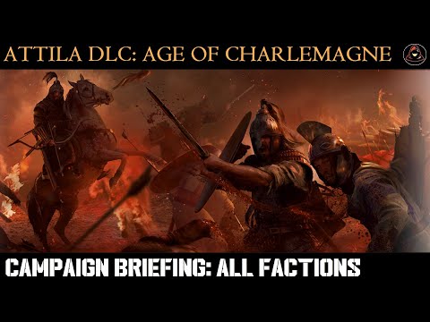 [Campaign Briefing]: Total War: Atilla - Age of Charlemagne - All Factions
