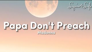 Madonna - Papa Don&#39;t Preach (Lyrics)