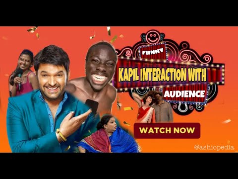 kapil funny interaction with audience