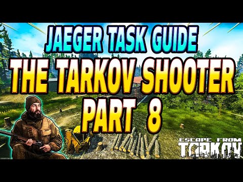 Tarkov Shooter Part 8 - Jaeger Task Guide - Escape From Tarkov