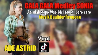 Download lagu AA ULAH DEPO WAE (Gala gala medley Sonia ) ADE ASTRID mp3