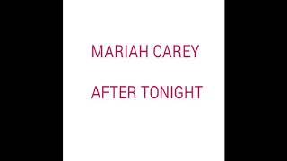 Mariah Carey - After Tonight Lyrics