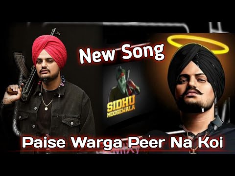 Paise Warga Peer Na Koi |Sidhu MooseWala New Song | Sidhu New Song