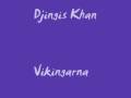 Vikingarna - Djingis Khan 