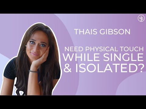 How to Get the Need Met for Physical Touch Or Love Language When Single and Isolated