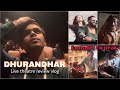 DHURANDHAR Live Theatre Review Vlog Dhurandhar Brutality On Peak Anny Shaw