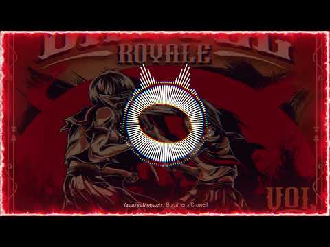 Bommer x Crowell - Yasuo vs Monsters