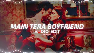 main Tera boyfriend - raabta [ edit audio ]