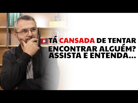 Tá cansada de tentar encontrar alguém? Assista e entenda...