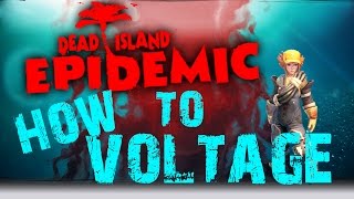 Dead Island Epidemic- Gameplay How To Voltage [Open Beta]